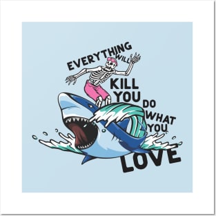 Everything will kill you Posters and Art